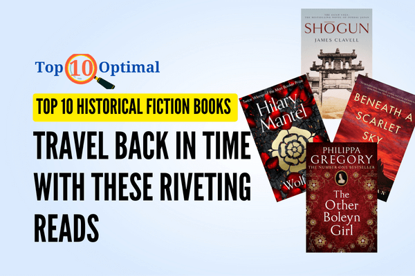 Unveiling the Past Top 10 Historical Fiction Books That Will Transport You Through Time