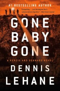 Gone Baby Gone by Dennis Lehane
