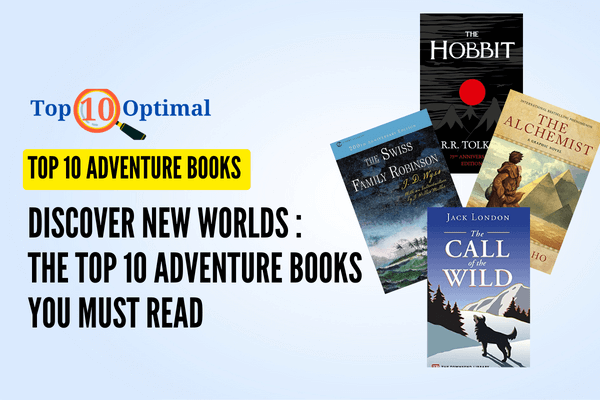 Discover New Worlds : The Top 10 Adventure Books You Must Read