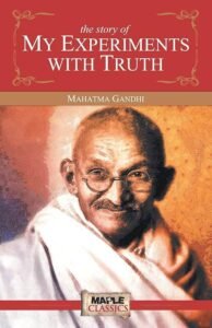 The Story of My Experiments with Truth by Mahatma Gandhi